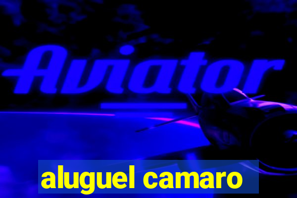 aluguel camaro